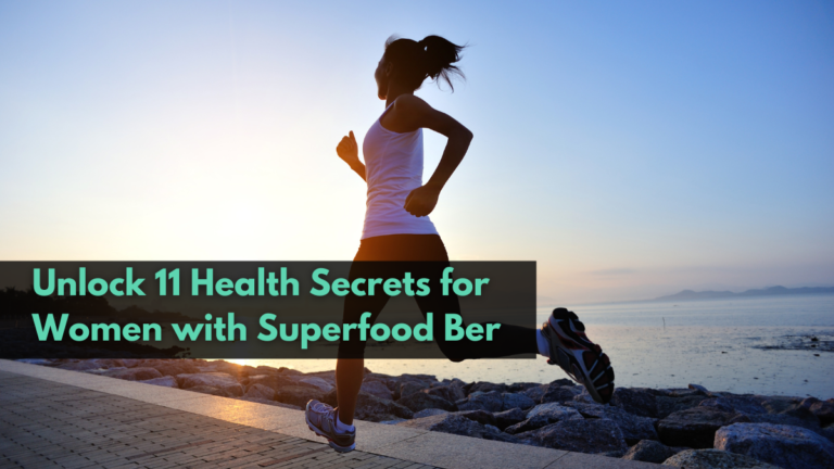 Superfood ber health secrets for women